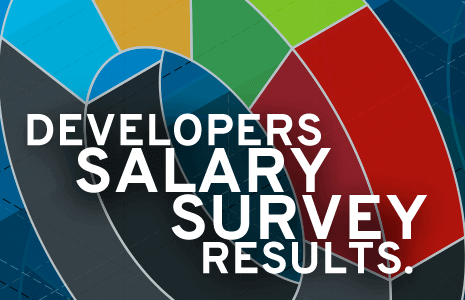 Developer salary survey results are published. Download to see the results.